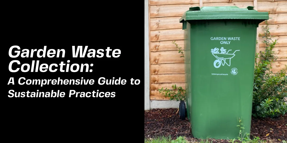 Garden-Waste-Collection-A-Comprehensive-Guide-to-Sustainable-Practices