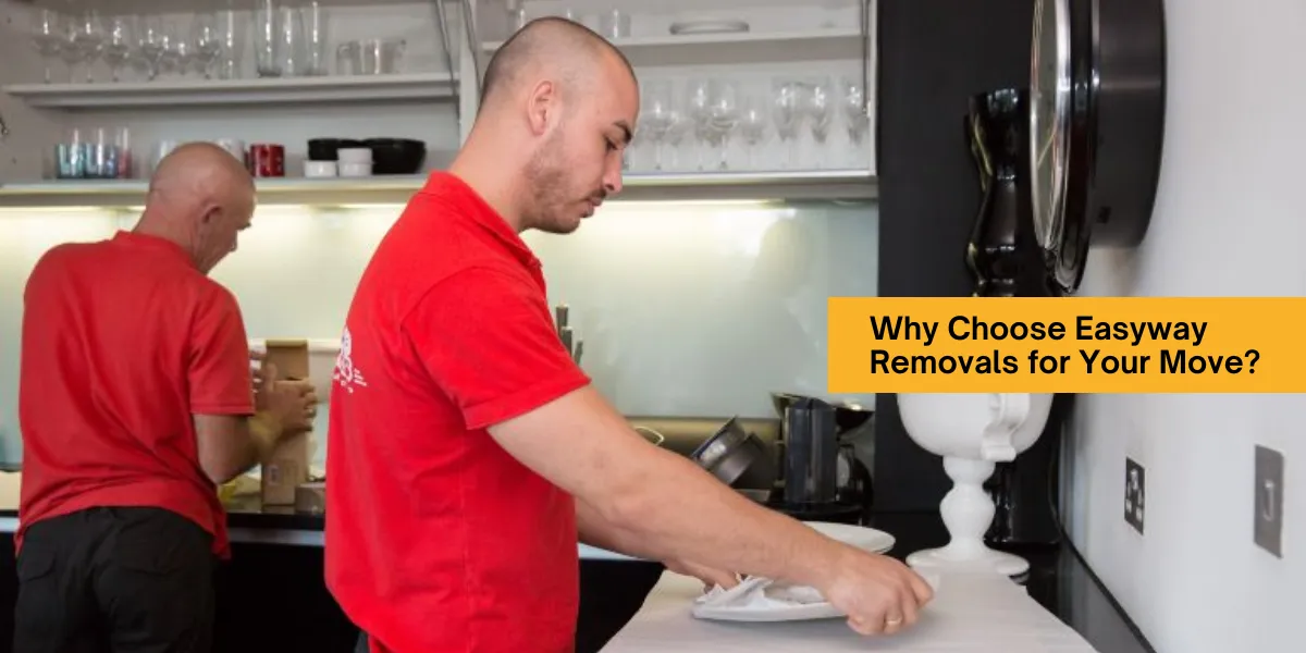 Why Choose Easyway Removals for Your Move