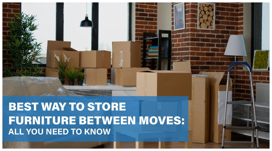 Best way to store furniture between moves