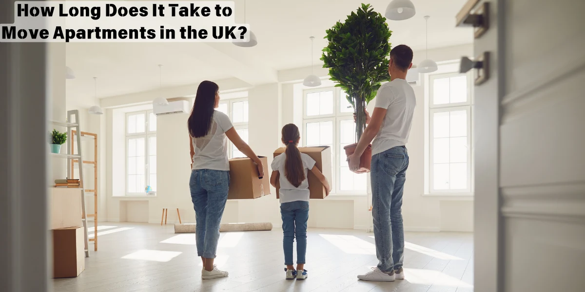 How Long Does It Take to Move Apartments in the UK?