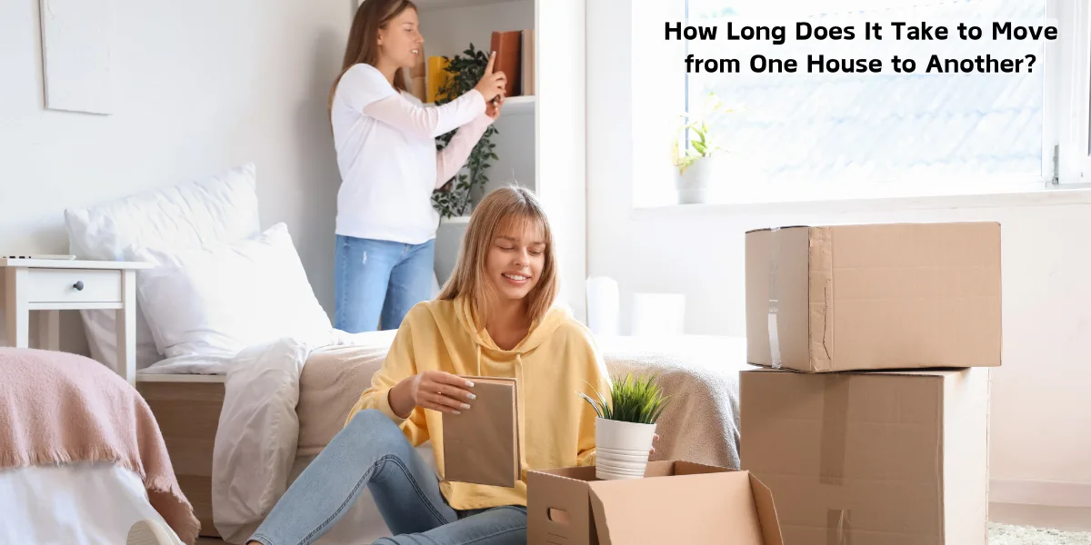 How Long Does It Take to Move from One House to Another?