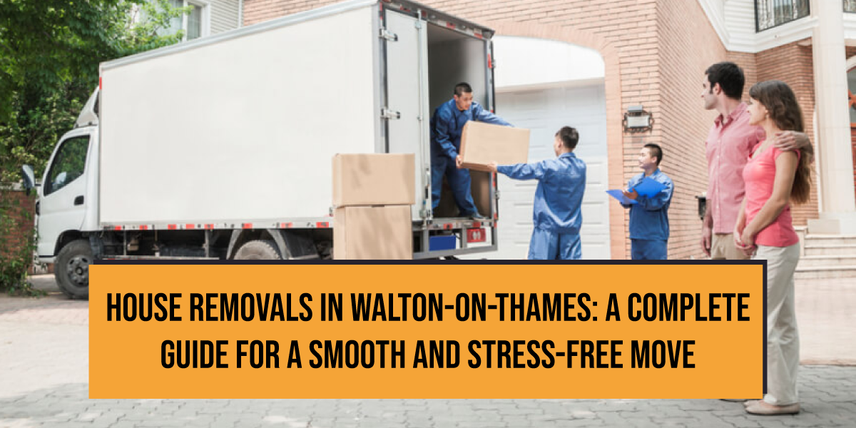 House Removals in Walton-on-Thames