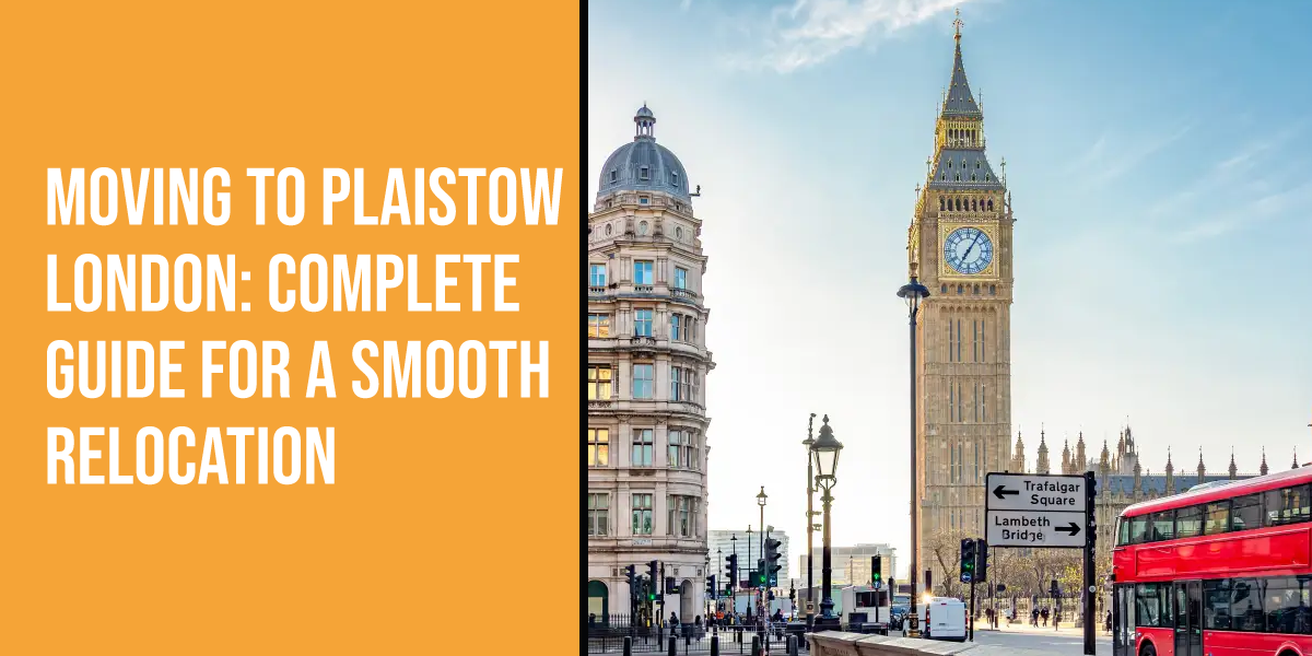Moving to Plaistow London